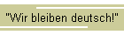 "Wir bleiben deutsch!"