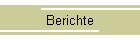 Berichte
