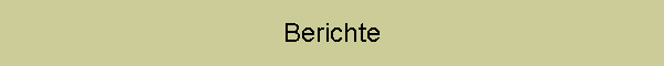 Berichte