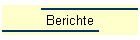 Berichte