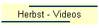 Herbst - Videos