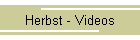 Herbst - Videos
