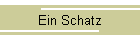 Ein Schatz