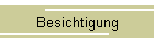 Besichtigung