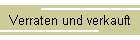 Verraten und verkauft